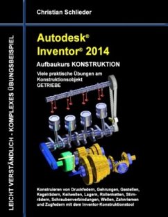 Autodesk Inventor 2014 - Aufbaukurs KONSTRUKTION - Schlieder, Christian