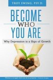 Become Who You Are: Why depression is a sign of Growth