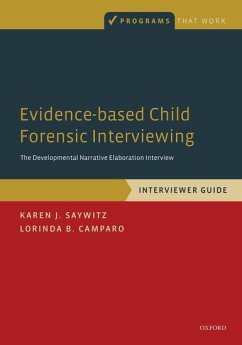 Evidence-Based Child Forensic Interviewing - Saywitz, Karen J; Camparo, Lorinda B