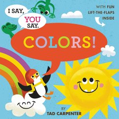 I Say, You Say Colors! - Carpenter, Tad