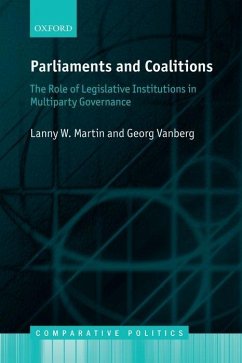 Parliaments and Coalitions: The Role of Legislative Institutions in Multiparty Governance - Martin, Lanny W.; Vanberg, Georg