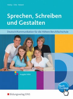 Sprechen, Schreiben und Gestalten, Ausgabe NRW - Harley, Ilse-Marie; Otte, Bruno; Boland, Jan Hendrik