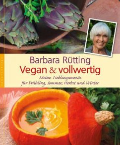 Vegan und vollwertig - Rütting, Barbara
