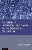 The Culture of International Arbitration and The Evolution of Contract Law (eBook, ePUB)