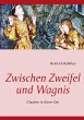 Zwischen Zweifel und Wagnis - Bild 1