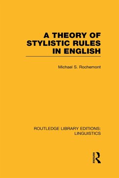 A Theory of Stylistic Rules in English (Rle Linguistics A: General Linguistics) - Rochemont, Michael