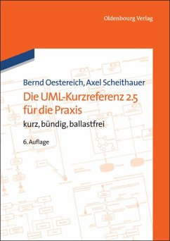 Die UML-Kurzreferenz 2.5 für die Praxis - Oestereich, Bernd