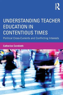 Understanding Teacher Education in Contentious Times - Cornbleth, Catherine