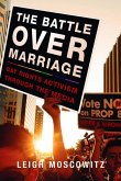 The Battle Over Marriage: Gay Rights Activism Through the Media