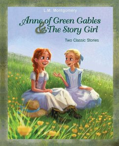 Anne of Green Gables and The Story Girl - Montgomery, L. M.