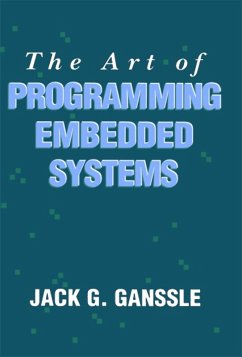The Art of Programming Embedded Systems (eBook, PDF) - Ganssle, Jack