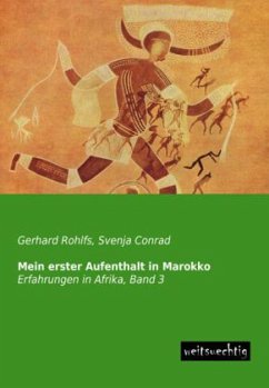 Mein erster Aufenthalt in Marokko - Rohlfs, Gerhard