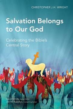 Salvation Belongs to Our God - Wright, Christopher J. H.