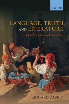 Language, Truth, and Literature: A Defence of Literary Humanism - Gaskin, Richard