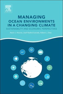Managing Ocean Environments in a Changing Climate - Noone, Kevin J.;Sumaila, Ussif Rashid;Diaz, Robert J.