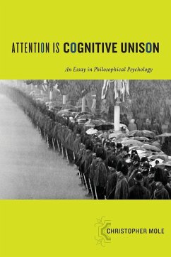 Attention Is Cognitive Unison - Mole, Christopher