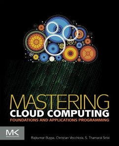 Mastering Cloud Computing (eBook, ePUB) - Buyya, Rajkumar; Vecchiola, Christian; Selvi, S. Thamarai