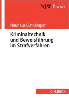 Kriminaltechnik und Beweisführung im Strafverfahren - Neuhaus, Ralf;Artkämper, Heiko