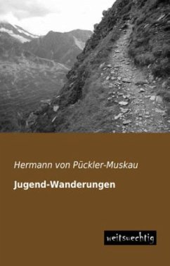 Jugend-Wanderungen - Pückler-Muskau, Hermann von