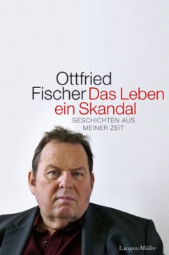 Das Leben ein Skandal - Fischer, Ottfried