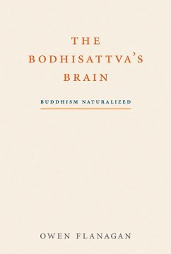 The Bodhisattva's Brain: Buddhism Naturalized - Flanagan, Owen (Duke University)