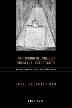 International Law on Trafficking of Children for Sexual Exploitation in Prostitution (1864-1950) - Rao, Sunil