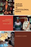 Muslim Women in Postcolonial Kenya: Leadership, Representation, and Social Change