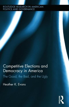 Competitive Elections and Democracy in America - Evans, Heather K