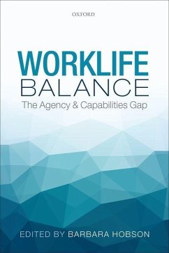 Worklife Balance: The Agency and Capabilities Gap - Hobson, Barbara