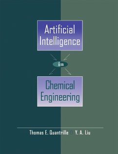 Artificial Intelligence in Chemical Engineering (eBook, PDF) - Quantrille, Thomas E.; Liu, Y. A.