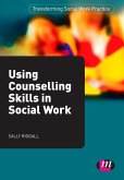 Using Counselling Skills in Social Work (eBook, PDF)