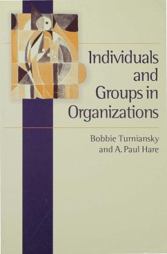 Individuals and Groups in Organizations (eBook, PDF) - Turniansky, Bobbie; Hare, A Paul