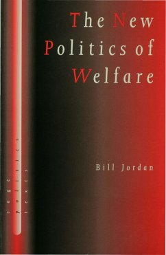 The New Politics of Welfare (eBook, PDF) - Jordan, Bill The New Politics of Welfare (eBook, PDF) - Jordan, Bill