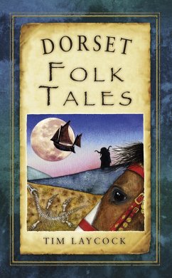 Dorset Folk Tales (eBook, ePUB) - Laycock, Tim