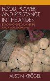 Food, Power, and Resistance in the Andes (eBook, ePUB)