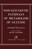 Non-Glycolytic Pathways of Metabolism of Glucose (eBook, PDF)