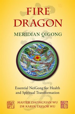 Fire Dragon Meridian Qigong (eBook, ePUB) - Taylor Wu, Karin Taylor; Wu, Zhongxian