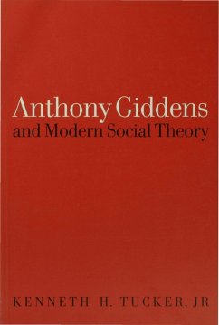 Anthony Giddens and Modern Social Theory (eBook, PDF) - Tucker, Kenneth