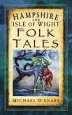 Hampshire and Isle of Wight Folk Tales (eBook, ePUB)