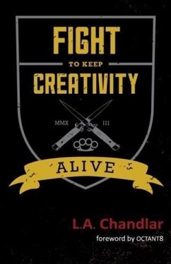 Fight to Keep Creativity Alive (eBook, ePUB) - Chandlar, L. A.