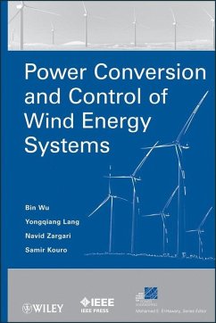 Power Conversion and Control of Wind Energy Systems (eBook, PDF) - Wu, Bin; Lang, Yongqiang; Zargari, Navid; Kouro, Samir