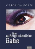 Eine außergewöhnliche Gabe