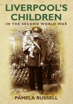 Liverpool's Children in the Second World War (eBook, ePUB) - Russell, Pamela