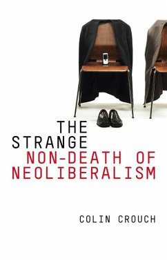 The Strange Non-death of Neo-liberalism (eBook, PDF) - Crouch, Colin
