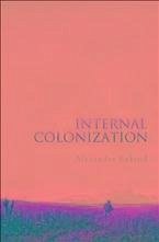 Internal Colonization (eBook, PDF) - Etkind, Alexander