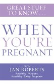 Great Stuff to Know: When You're Pregnant (eBook, ePUB)