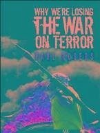 Why We're Losing the War on Terror (eBook, PDF) - Rogers, Paul