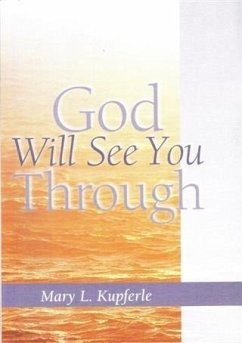 God Will See You Through (eBook, ePUB) - Kupferle, Mary L.
