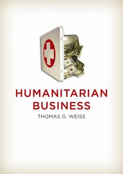 Humanitarian Business (eBook, PDF) - Weiss, Thomas G.