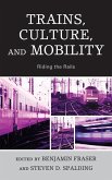 Trains, Culture, and Mobility (eBook, ePUB) Trains, Culture, and Mobility (eBook, ePUB)